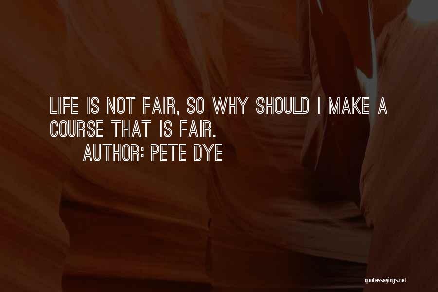 Pete Dye Quotes 1997515