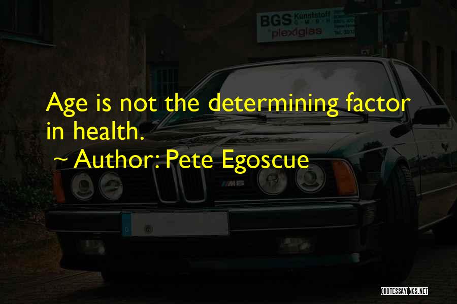 Pete Egoscue Quotes 600271