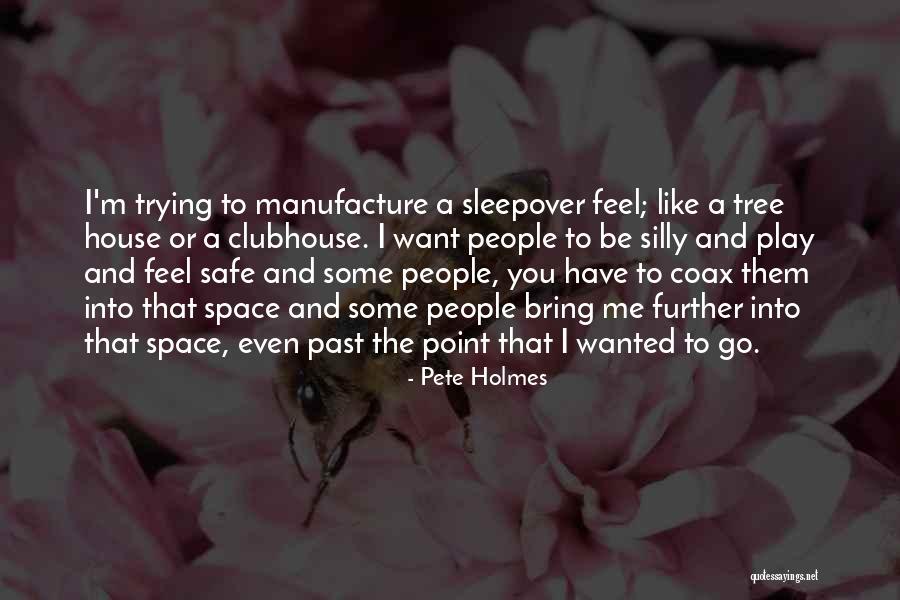 Pete Holmes Quotes 1633342