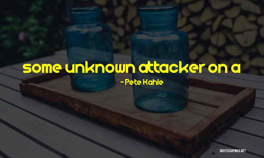 Pete Kahle Quotes 1386829