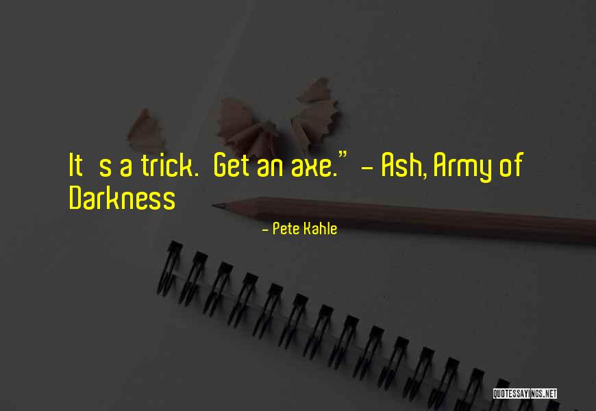 Pete Kahle Quotes 1804573