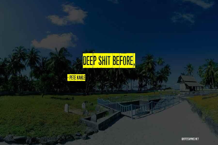 Pete Kahle Quotes 878955 Pete Kahle Quotes 878955