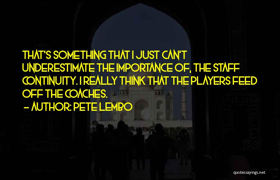 Pete Lembo Quotes 687657