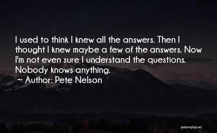 Pete Nelson Quotes 1635127