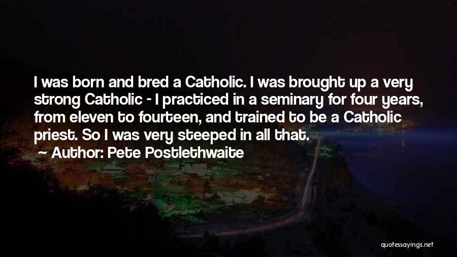 Pete Postlethwaite Quotes 1167198