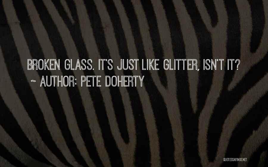 Pete Quotes By Pete Doherty