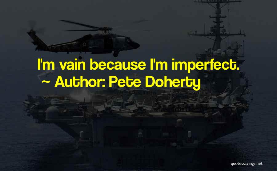 Pete Quotes By Pete Doherty