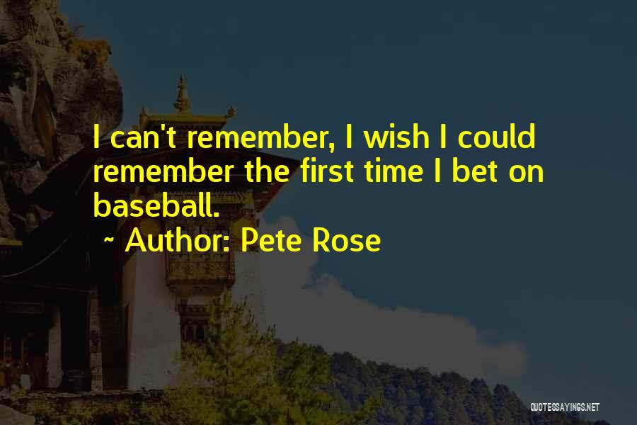 Pete Quotes By Pete Rose