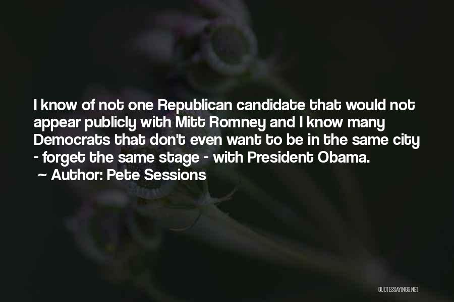 Pete Quotes By Pete Sessions