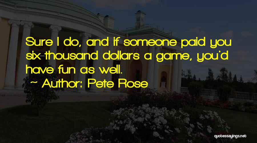 Pete Rose Quotes 1990158
