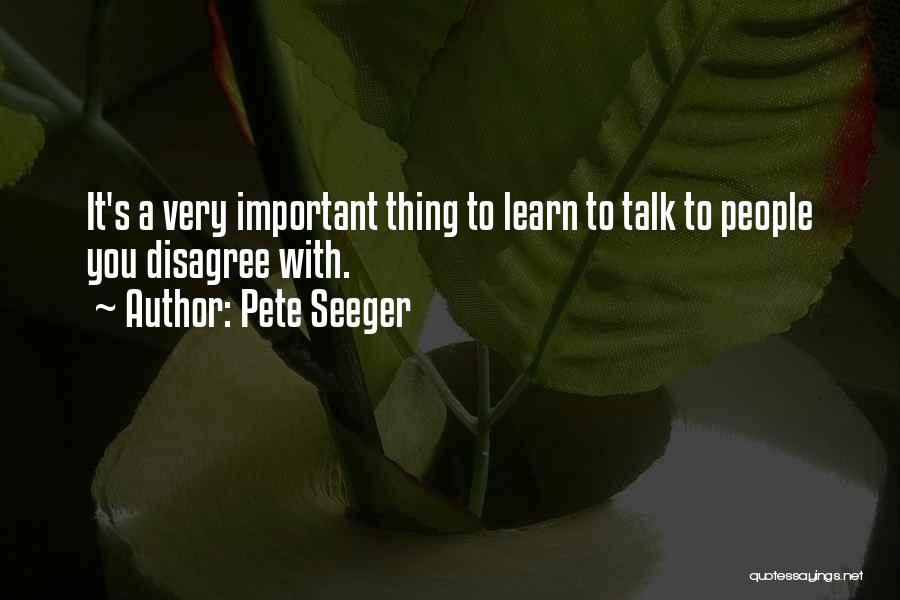 Pete Seeger's Quotes By Pete Seeger