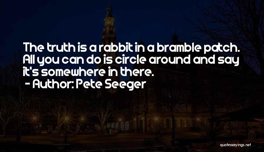 Pete Seeger's Quotes By Pete Seeger