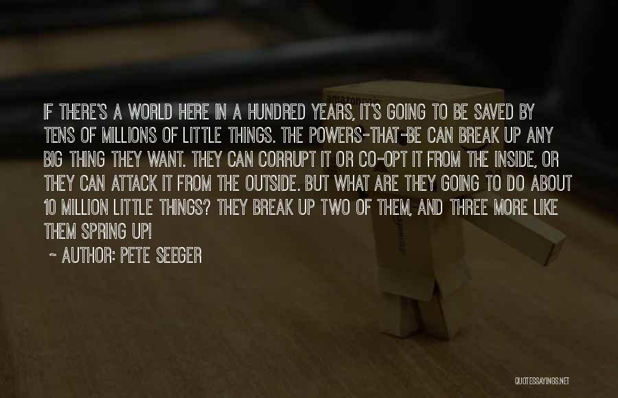 Pete Seeger's Quotes By Pete Seeger