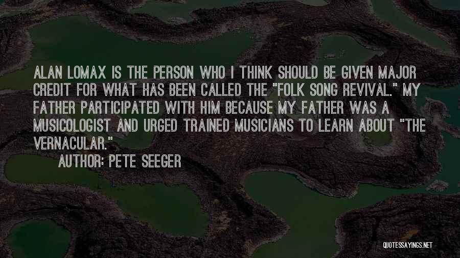 Pete Seeger's Quotes By Pete Seeger