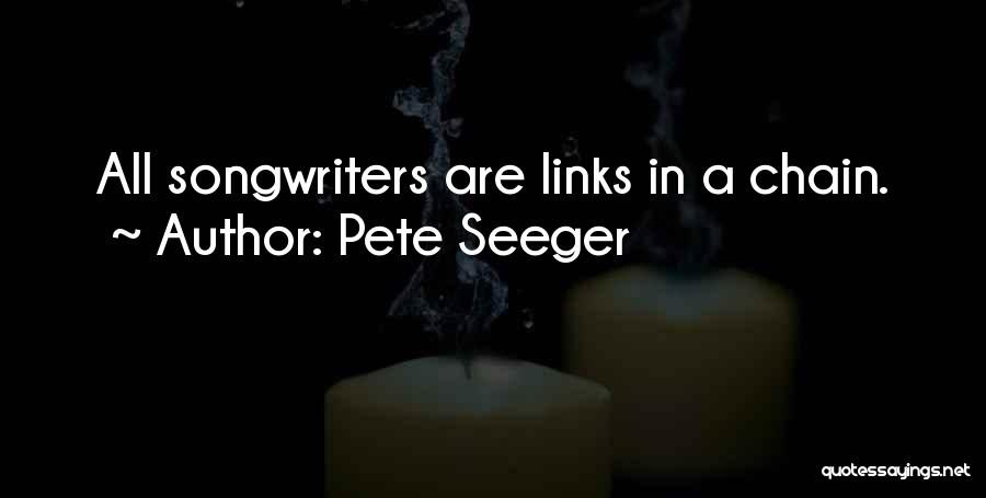 Pete Seeger's Quotes By Pete Seeger