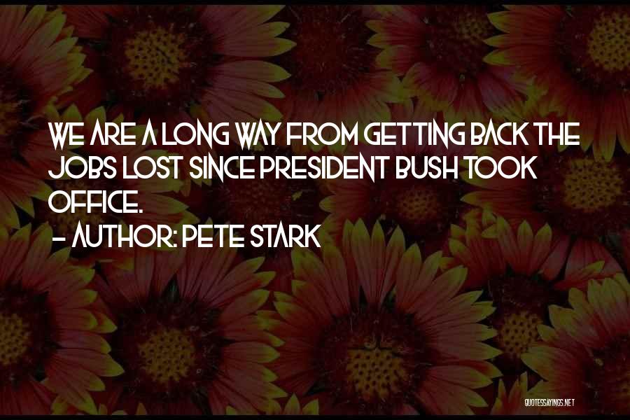 Pete Stark Quotes 929574