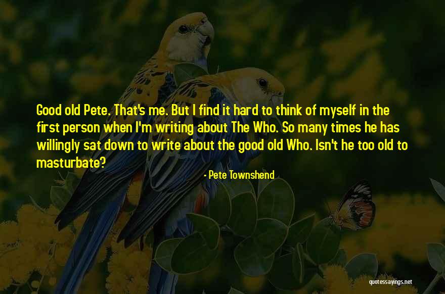 Pete Townshend Quotes 1603543 Pete Townshend Quotes 1603543