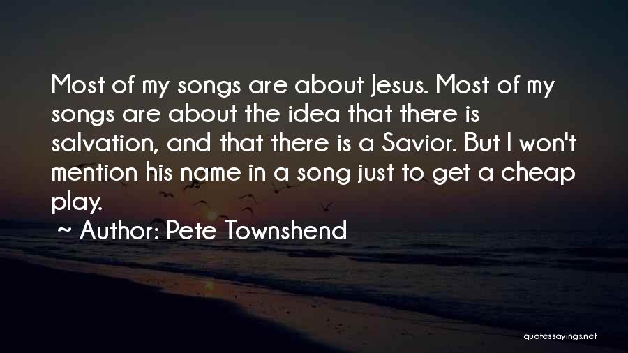 Pete Townshend Song Quotes By Pete Townshend