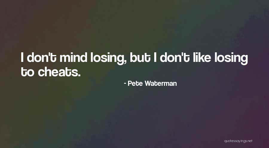 Pete Waterman Quotes 1443247