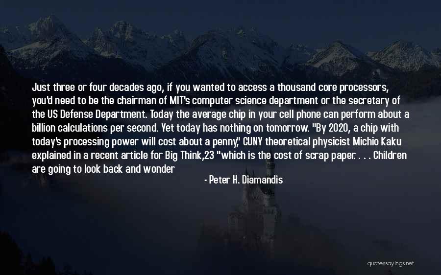 Peter 23 Quotes By Peter H. Diamandis Peter 23 Quotes By Peter H. Diamandis
