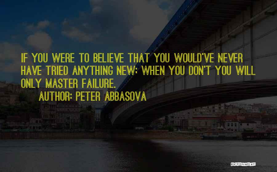 Peter Abbasova Quotes 534869