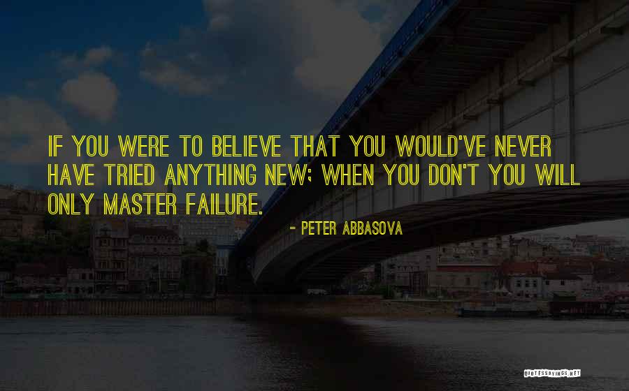 Peter Abbasova Quotes 534869