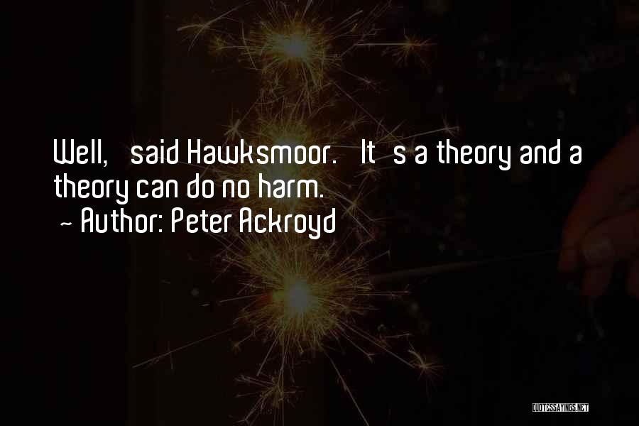 Peter Ackroyd Quotes 1194062