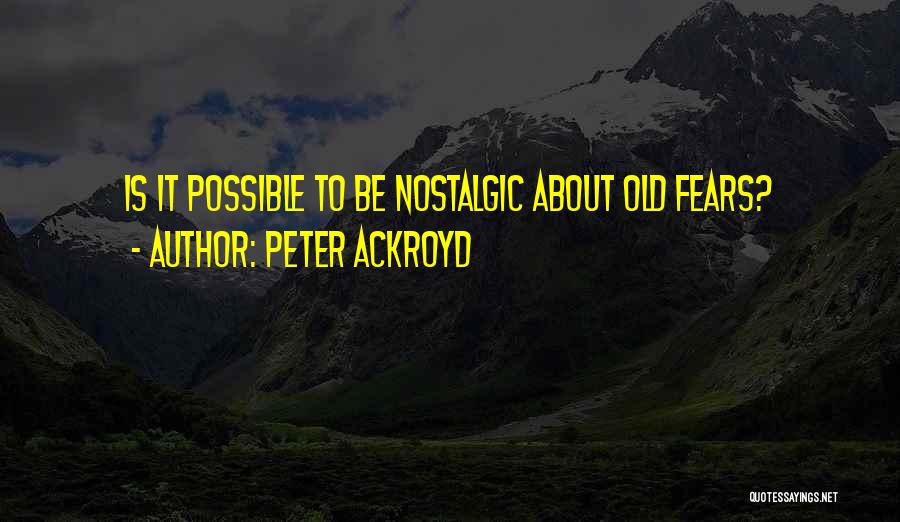 Peter Ackroyd Quotes 2067221
