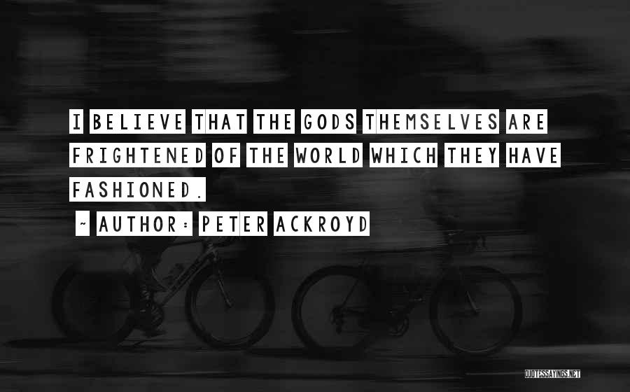 Peter Ackroyd Quotes 2108936