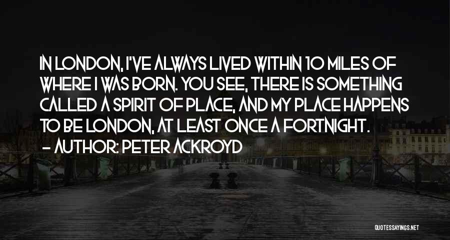 Peter Ackroyd Quotes 446500