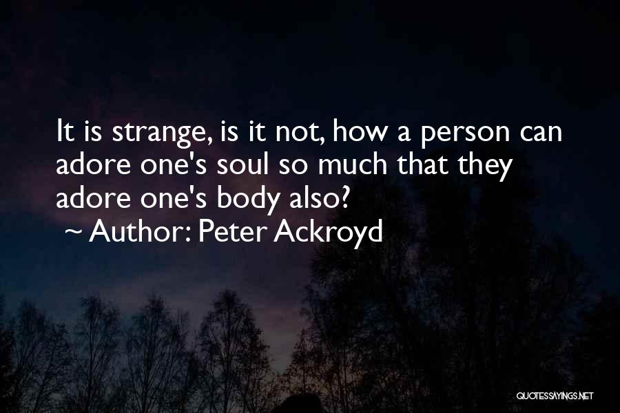 Peter Ackroyd Quotes 590378