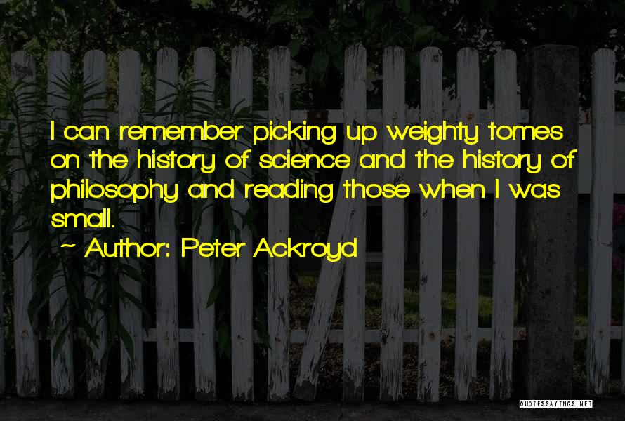 Peter Ackroyd Quotes 614299