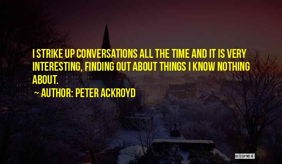 Peter Ackroyd Quotes 677947