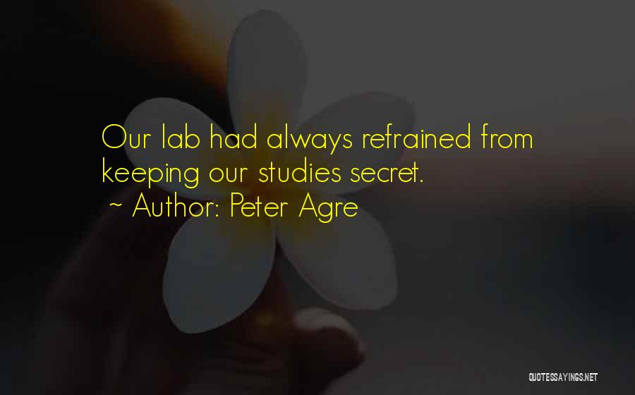 Peter Agre Quotes 431844