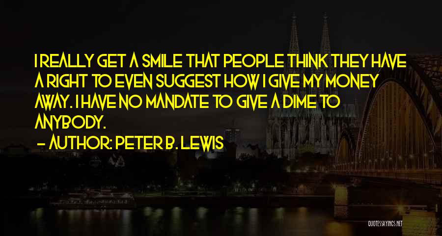 Peter B. Lewis Quotes 664718