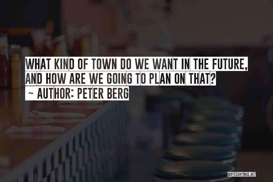 Peter Berg Quotes 1319581