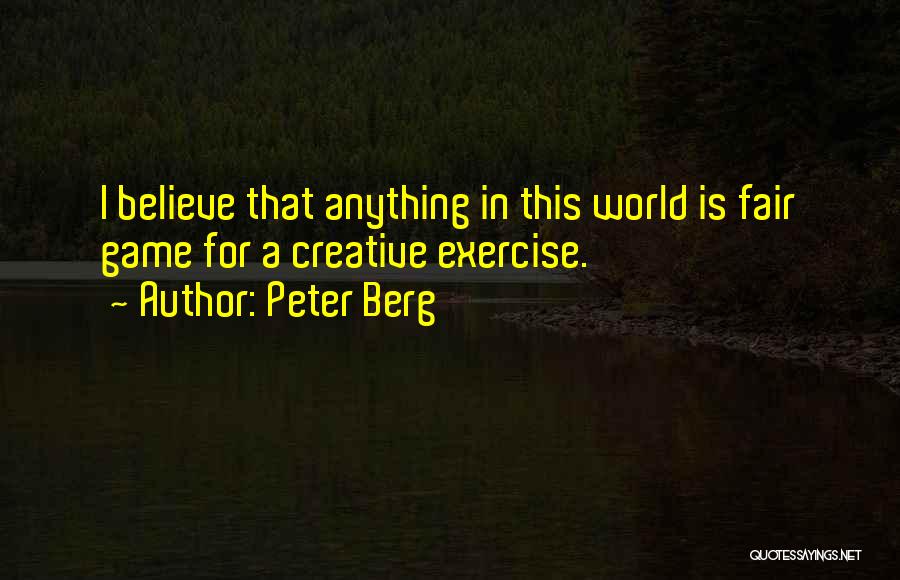 Peter Berg Quotes 1459644