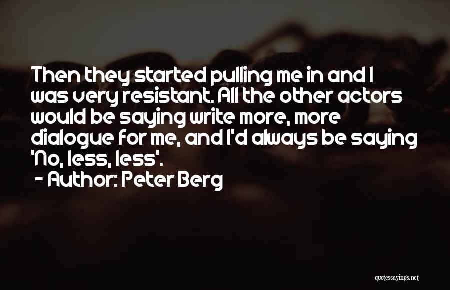 Peter Berg Quotes 751709