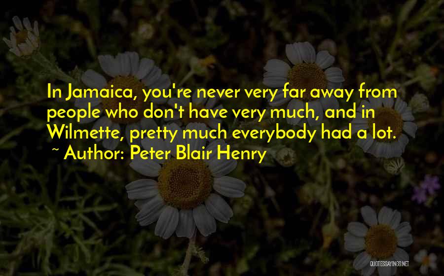 Peter Blair Henry Quotes 1752349