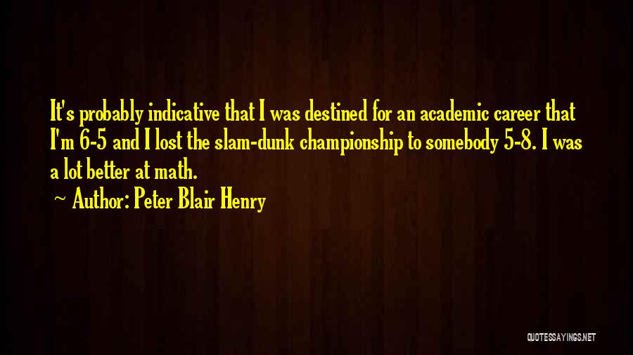 Peter Blair Henry Quotes 1822131