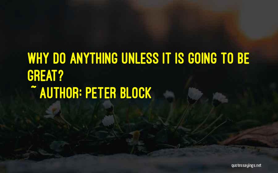 Peter Block Quotes 1189969