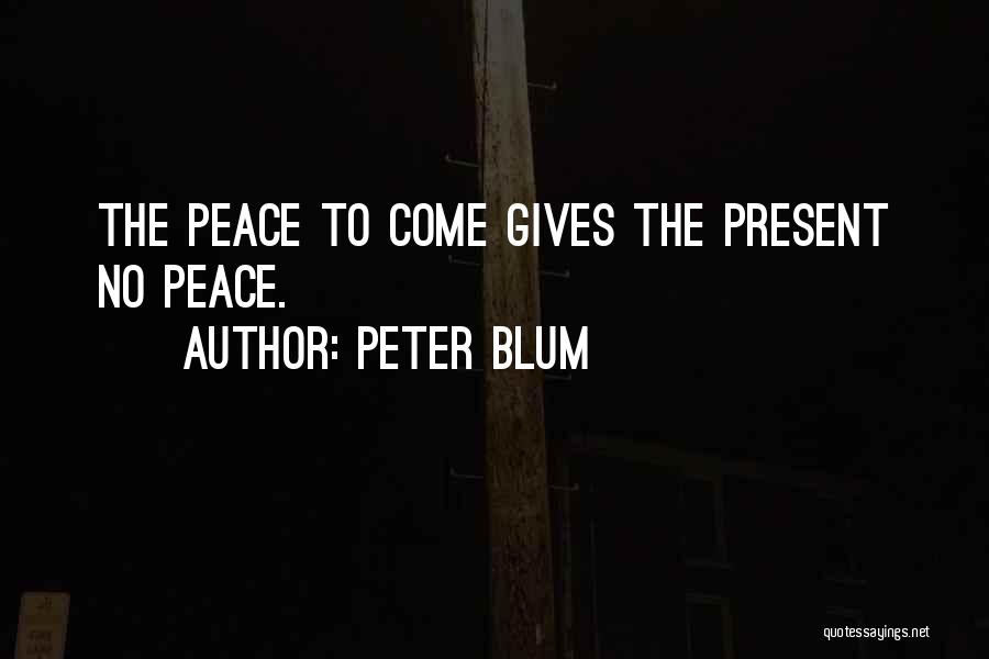 Peter Blum Quotes 2138240