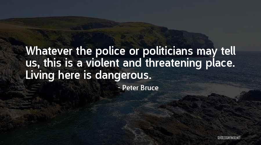 Peter Bruce Quotes 1419921