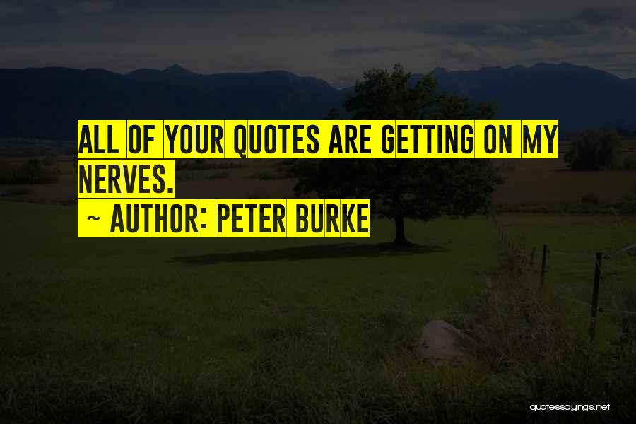 Peter Burke Quotes 535122