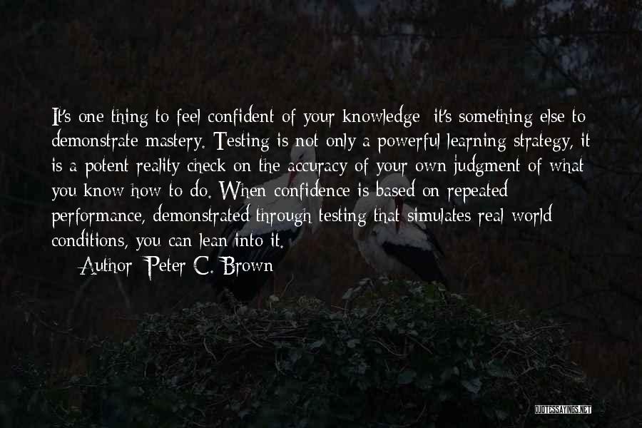 Peter C. Brown Quotes 1849147