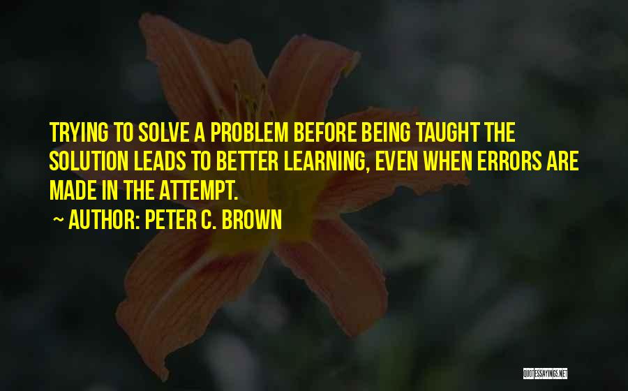 Peter C. Brown Quotes 2180832
