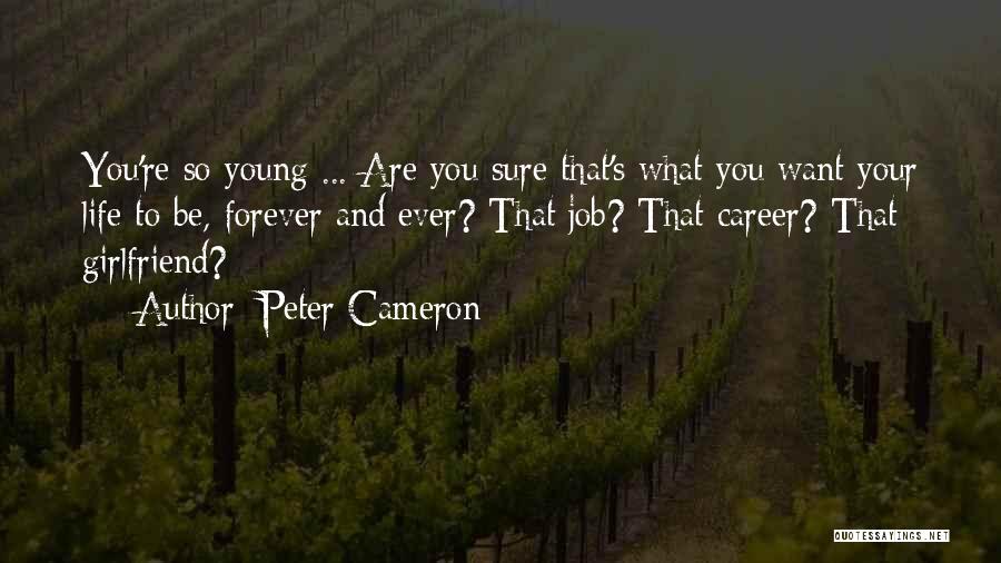 Peter Cameron Quotes 1450929