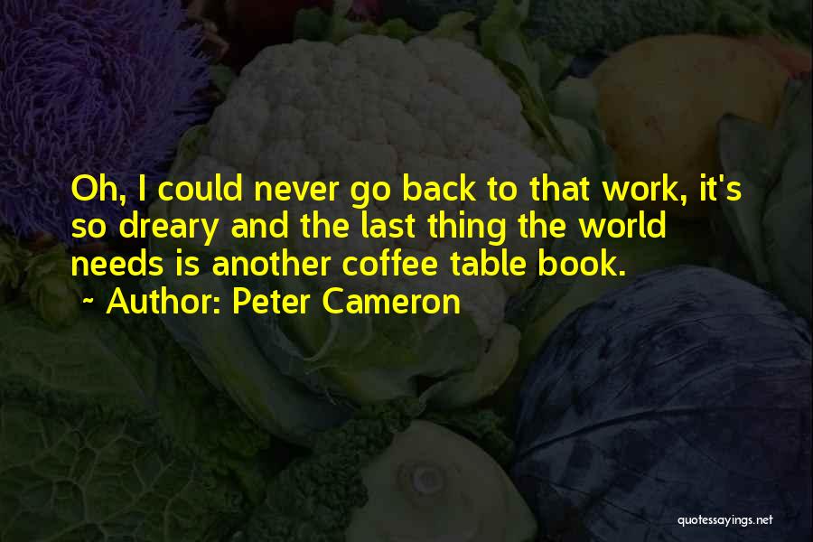 Peter Cameron Quotes 1780022