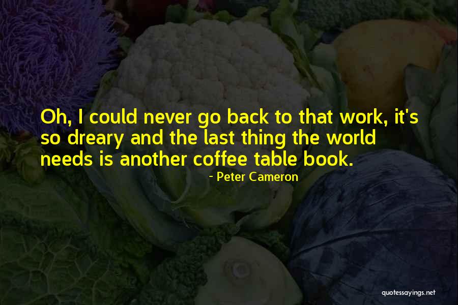 Peter Cameron Quotes 1780022