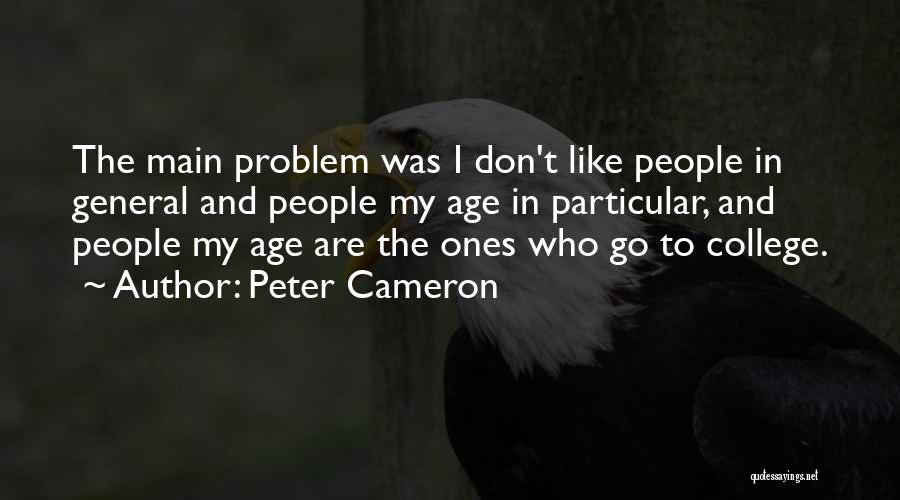 Peter Cameron Quotes 2012509